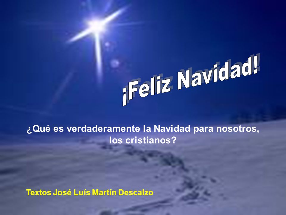 ¡Feliz Navidad. ¿Qué es verdaderamente la Navidad para nosotros, los cristianos.