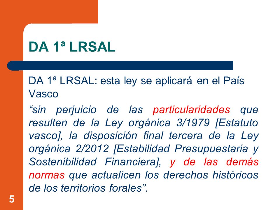 DA 1ª LRSAL DA 1ª LRSAL: esta ley se aplicará en el País Vasco