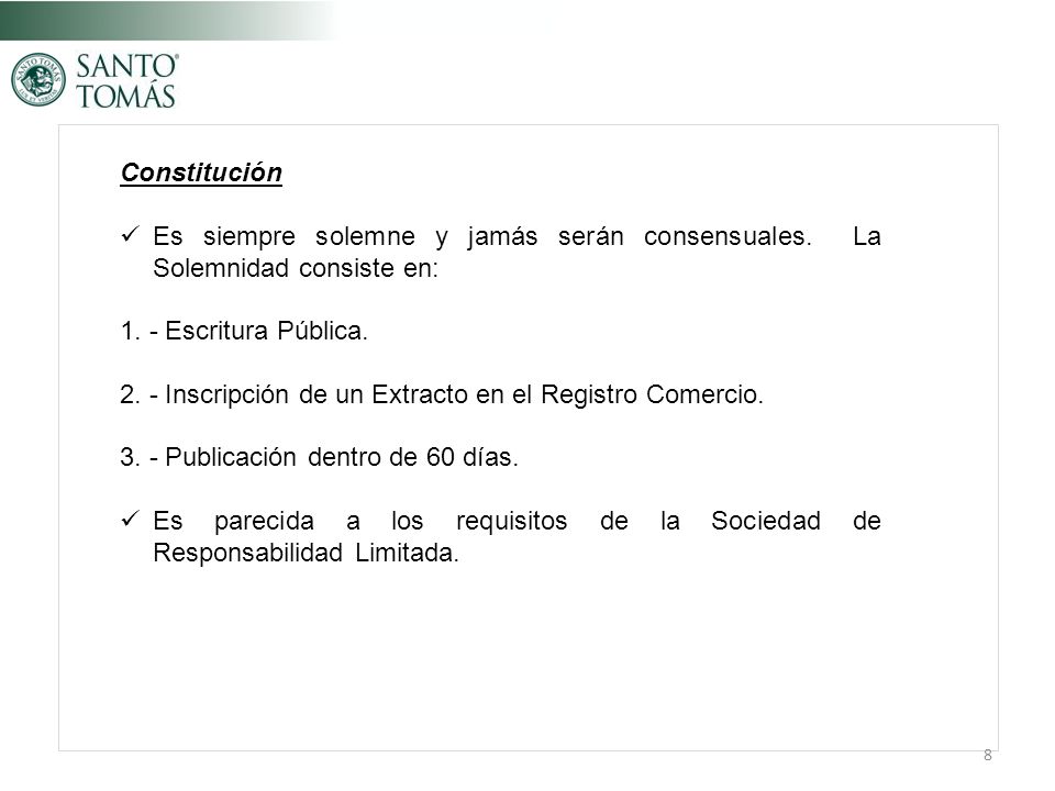 Constitución Es siempre solemne y jamás serán consensuales. La Solemnidad consiste en: 1. - Escritura Pública.