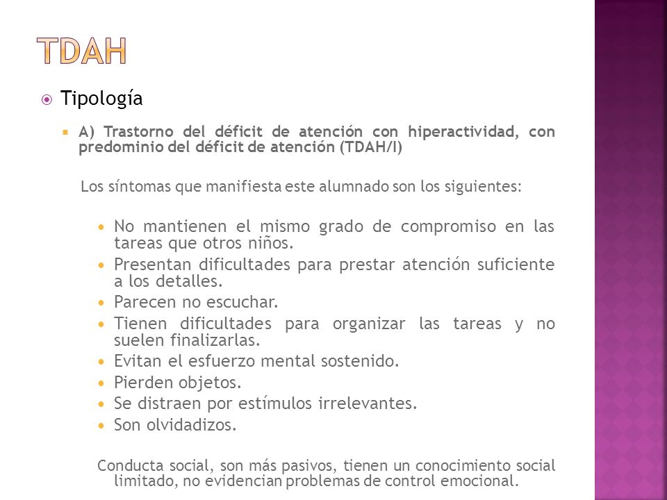 tdah Tipología. A) Trastorno del déficit de atención con hiperactividad, con predominio del déficit de atención (TDAH/I)