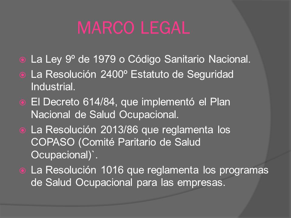 MARCO LEGAL La Ley 9º de 1979 o Código Sanitario Nacional.