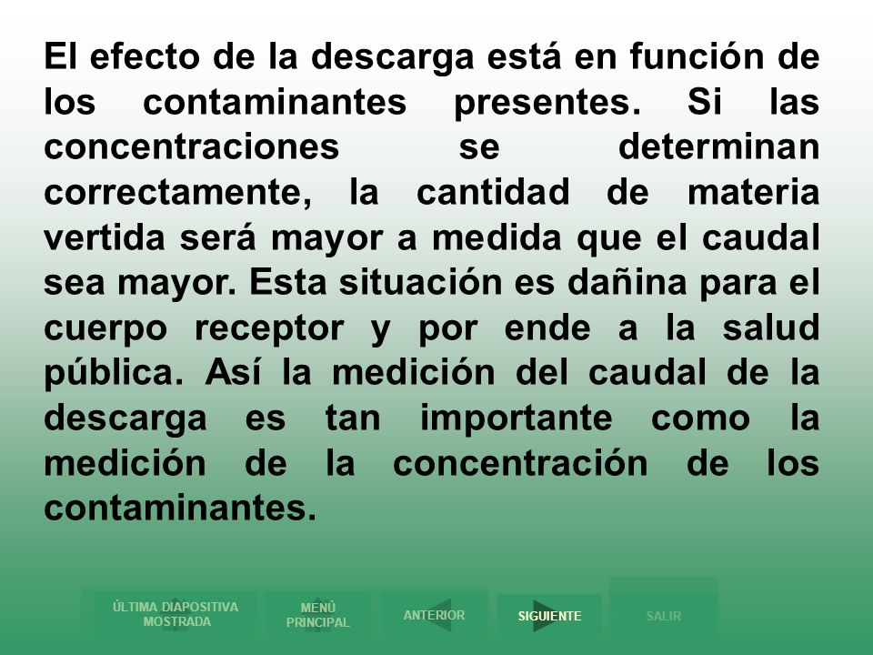 El efecto de la descarga está en función de los contaminantes presentes.