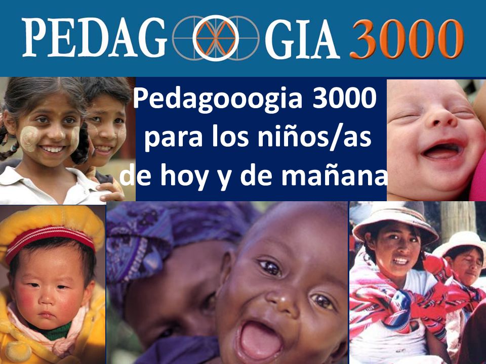 Pedagooogia 3000 para los niños/as de hoy y de mañana