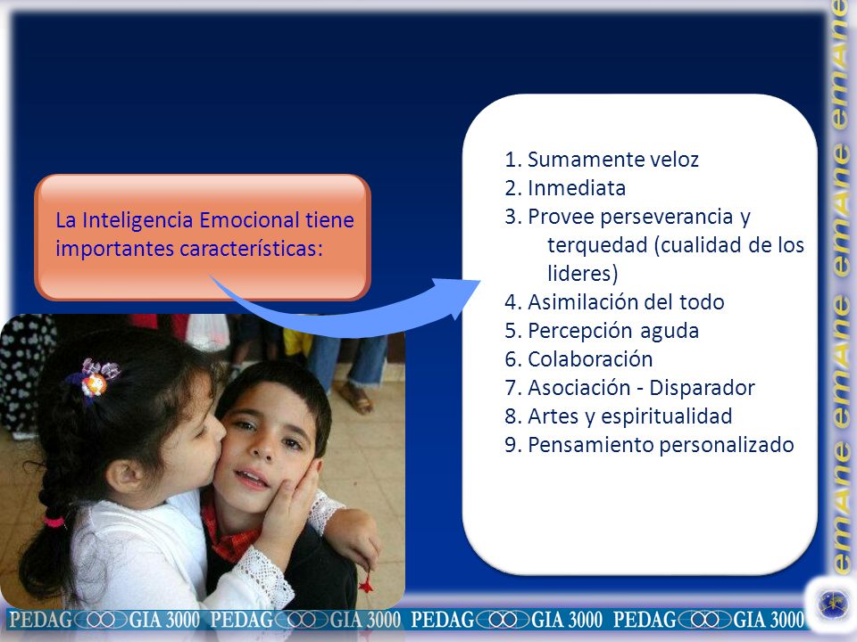 1. Sumamente veloz 2. Inmediata. 3. Provee perseverancia y terquedad (cualidad de los lideres) 4. Asimilación del todo.