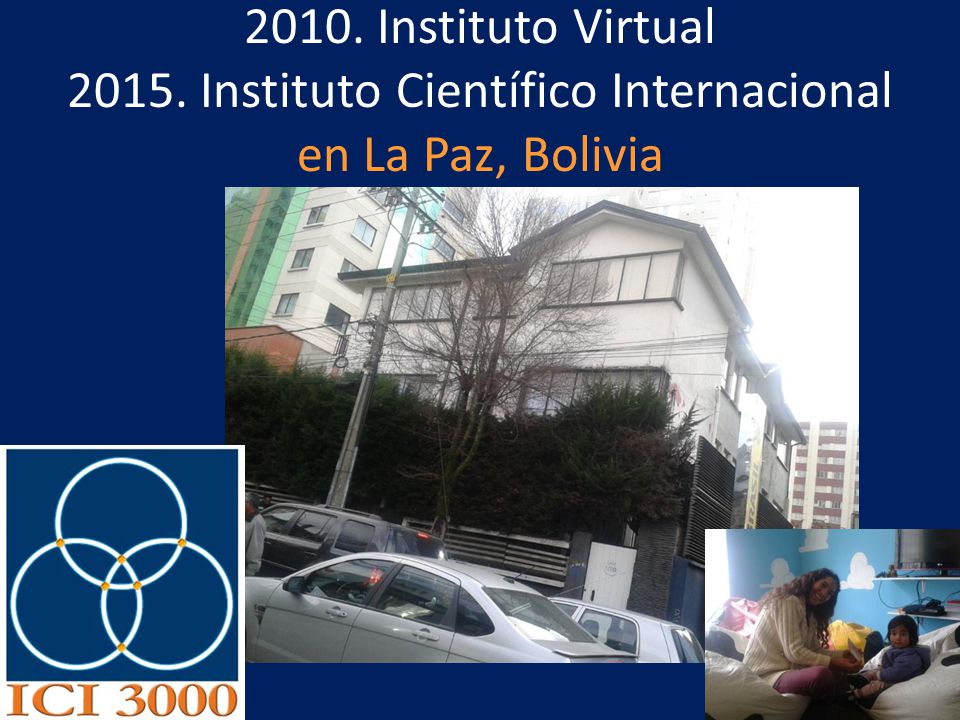 2010. Instituto Virtual Instituto Científico Internacional en La Paz, Bolivia