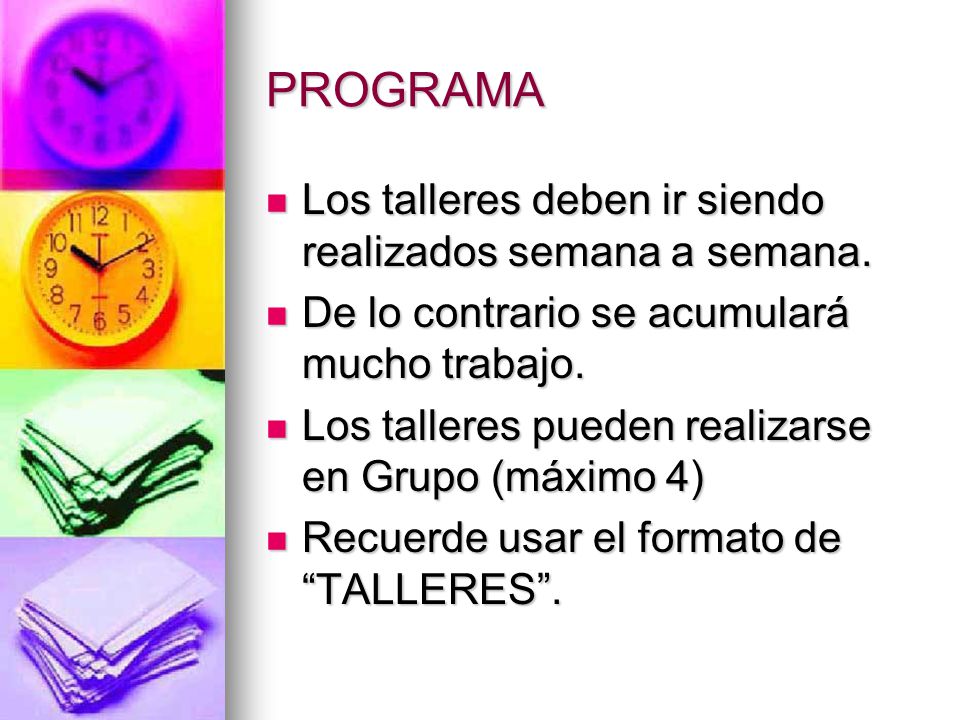 PROGRAMA Los talleres deben ir siendo realizados semana a semana.