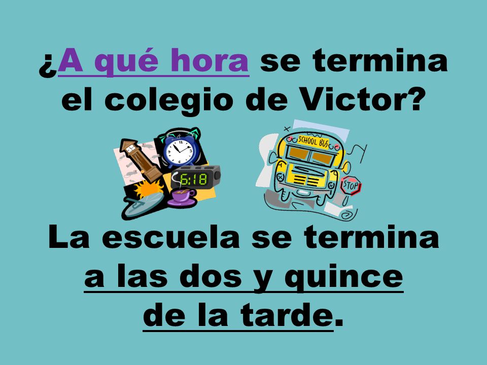 ¿A qué hora se termina el colegio de Victor