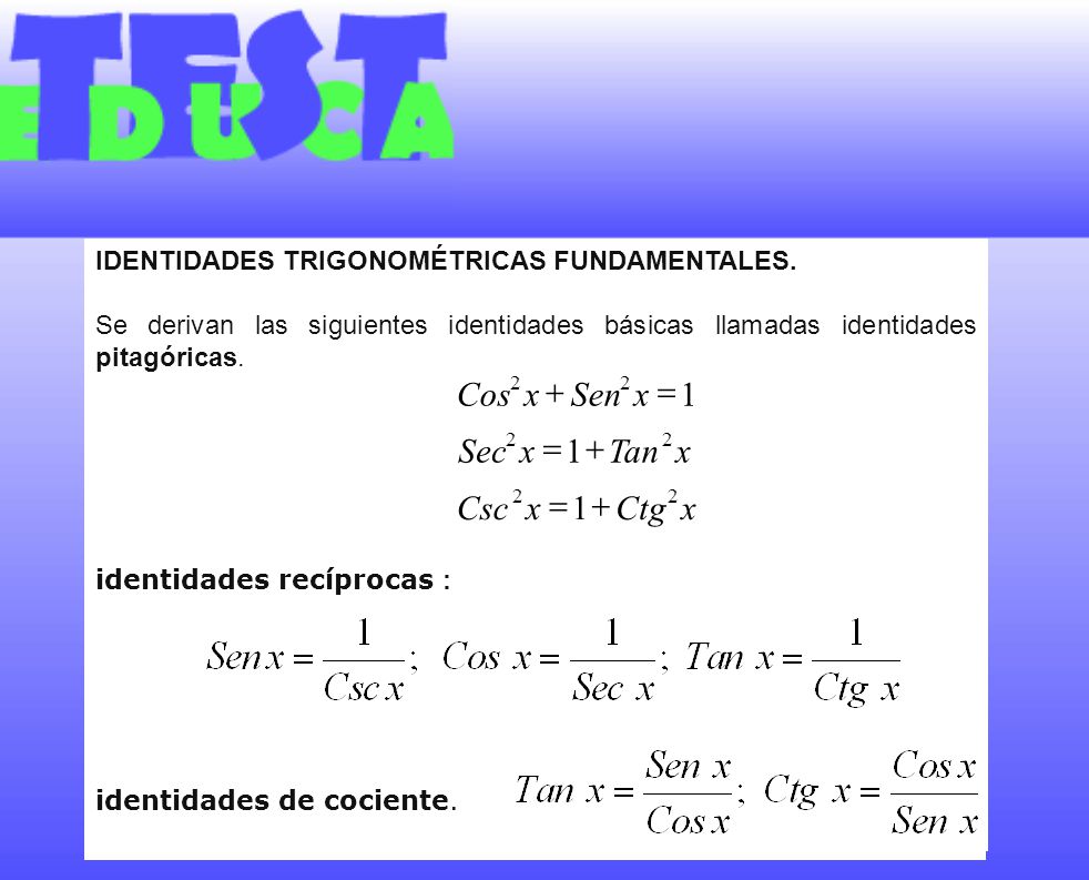 x Ctg Csc Tan Sec Sen Cos 1 + =