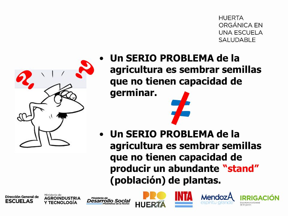 Un SERIO PROBLEMA de la agricultura es sembrar semillas que no tienen capacidad de germinar.