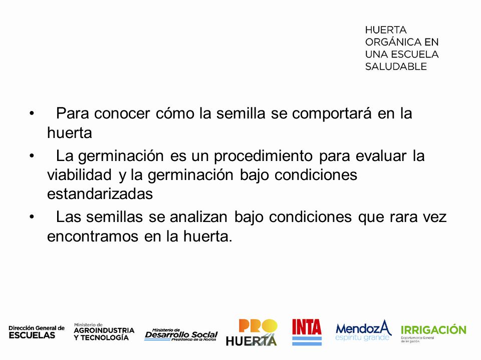 Para conocer cómo la semilla se comportará en la huerta