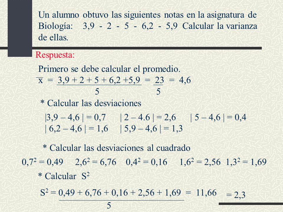 Un alumno obtuvo las siguientes notas en la asignatura de