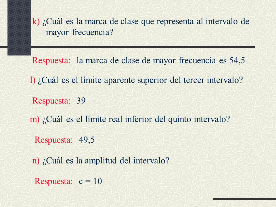 k) ¿Cuál es la marca de clase que representa al intervalo de
