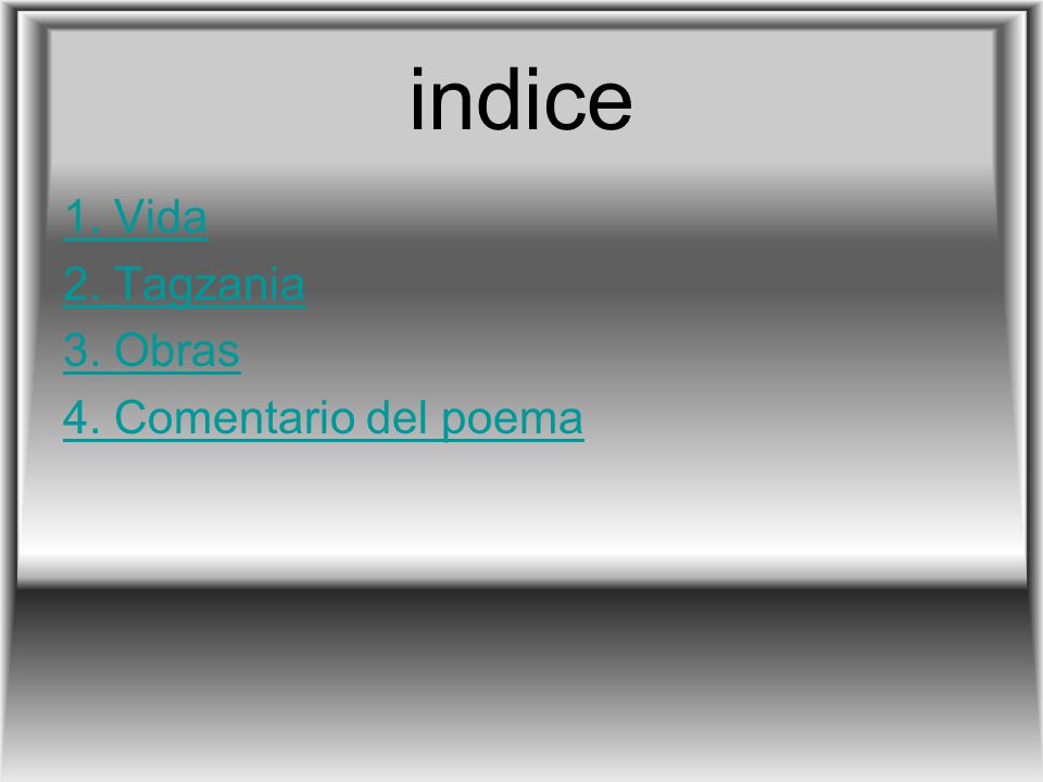 indice 1. Vida 2. Tagzania 3. Obras 4. Comentario del poema