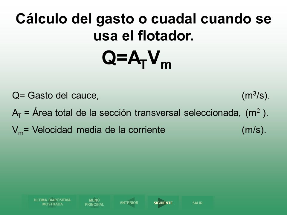 Cálculo del gasto o cuadal cuando se usa el flotador.