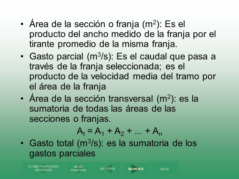 Área de la sección o franja (m2): Es el producto del ancho medido de la franja por el tirante promedio de la misma franja.