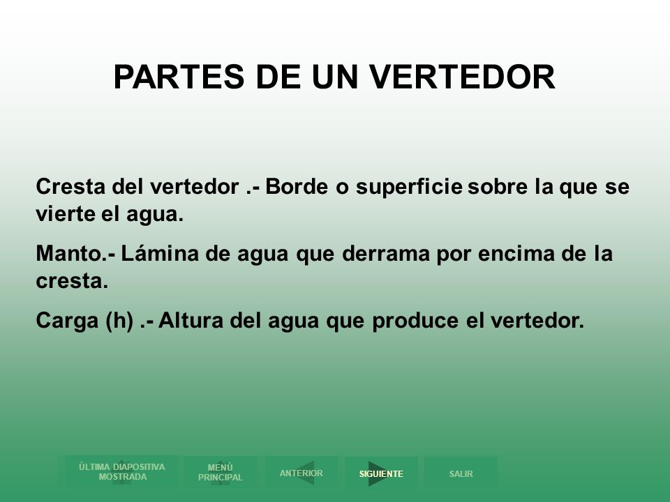 PARTES DE UN VERTEDOR Cresta del vertedor .- Borde o superficie sobre la que se vierte el agua.