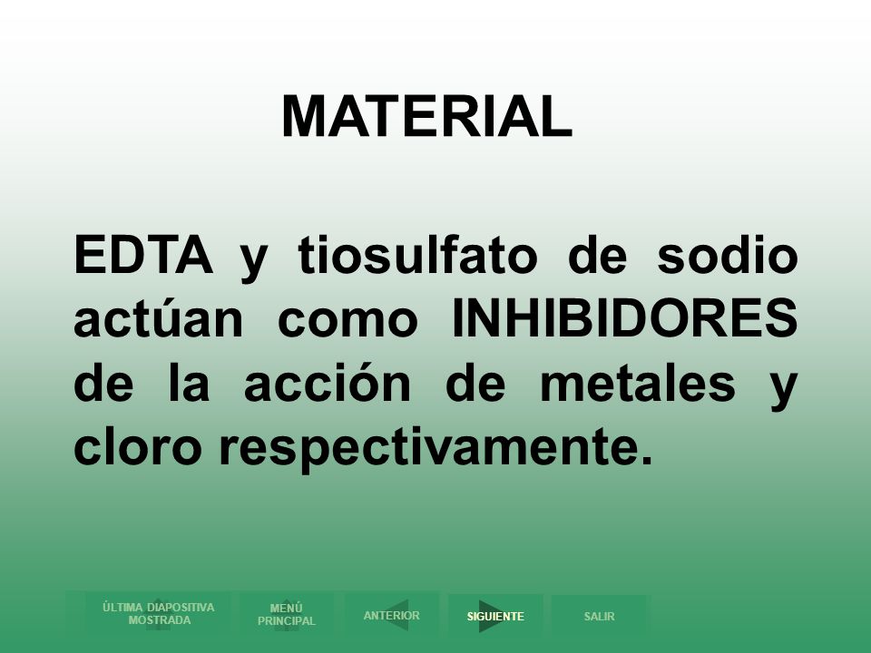 EDTA y tiosulfato de sodio actúan como INHIBIDORES de la acción de metales y cloro respectivamente.