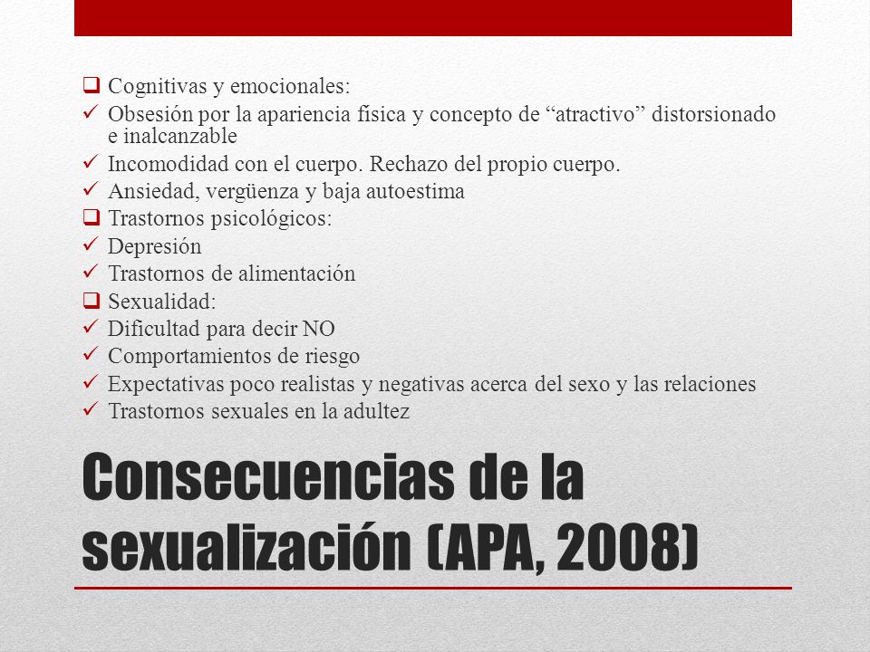 Consecuencias de la sexualización (APA, 2008)