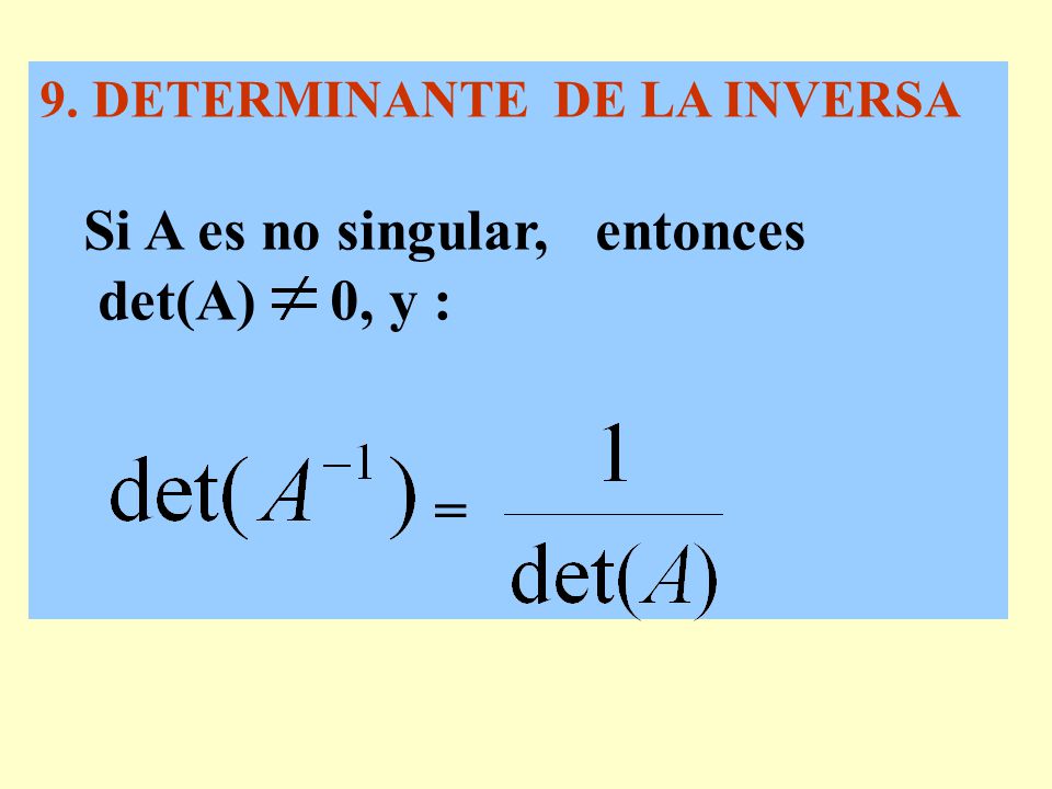 Si A es no singular, entonces det(A) 0, y :