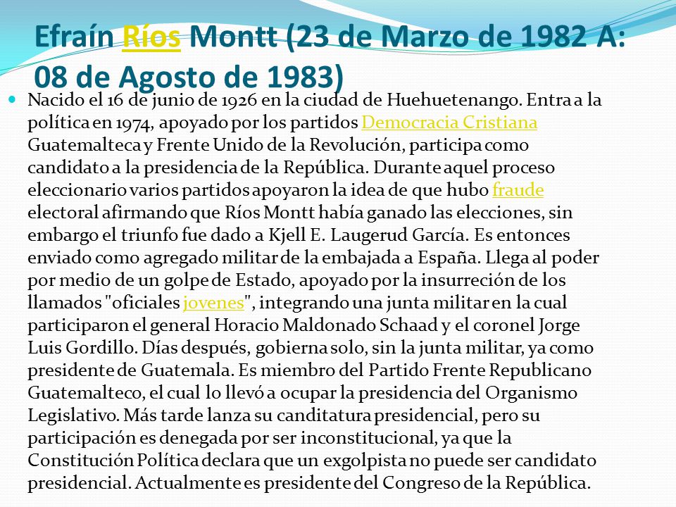 Efraín Ríos Montt (23 de Marzo de 1982 A: 08 de Agosto de 1983)