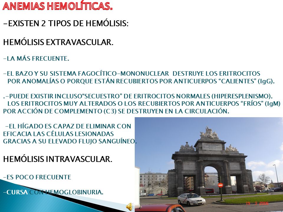 ANEMIAS HEMOLÍTICAS. -EXISTEN 2 TIPOS DE HEMÓLISIS: