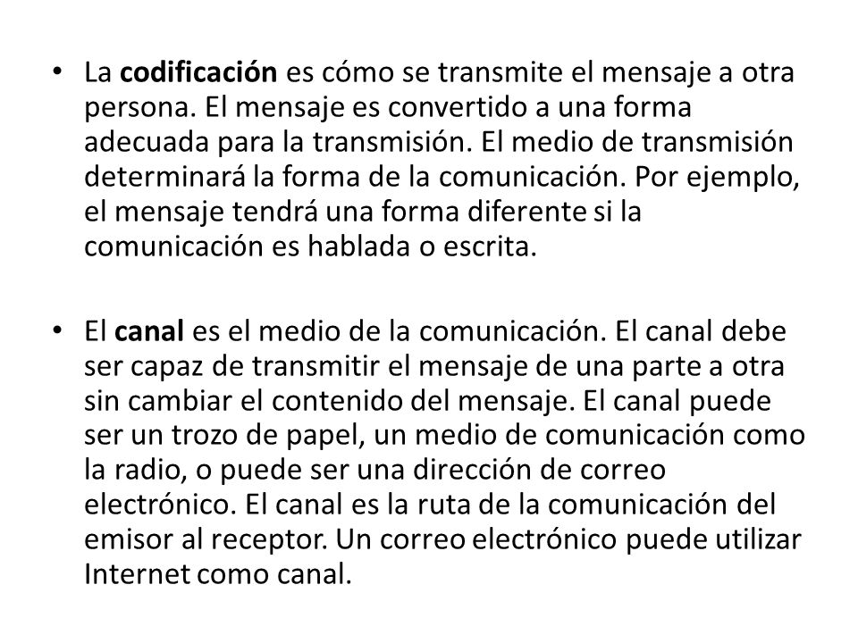 La codificación es cómo se transmite el mensaje a otra persona