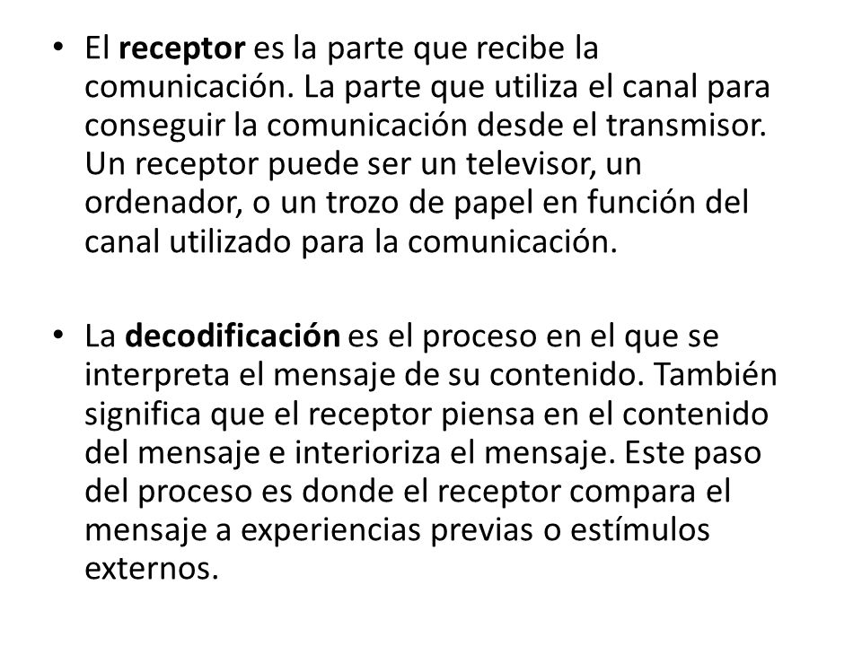 El receptor es la parte que recibe la comunicación