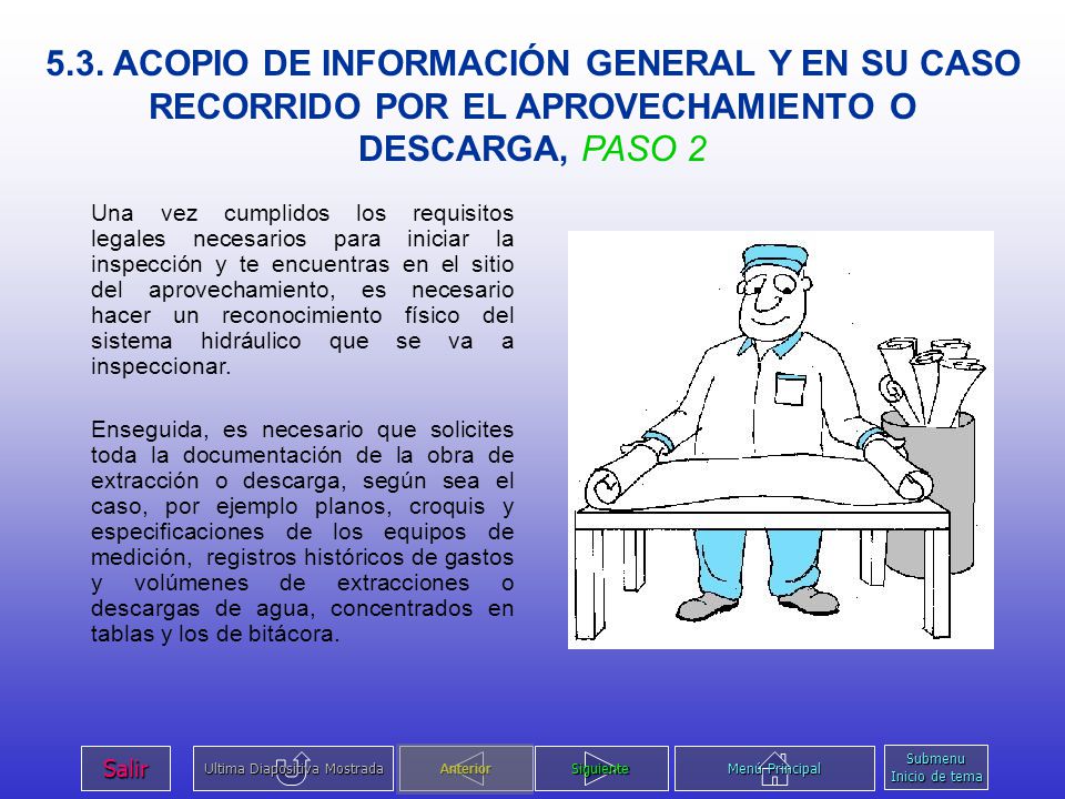 5.3. ACOPIO DE INFORMACIÓN GENERAL Y EN SU CASO RECORRIDO POR EL APROVECHAMIENTO O DESCARGA, PASO 2