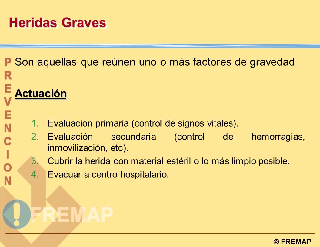 Heridas Graves Son aquellas que reúnen uno o más factores de gravedad