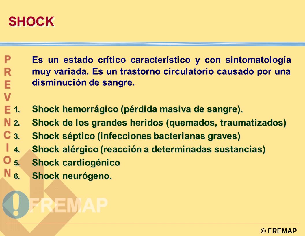 SHOCK Es un estado crítico característico y con sintomatología muy variada. Es un trastorno circulatorio causado por una disminución de sangre.