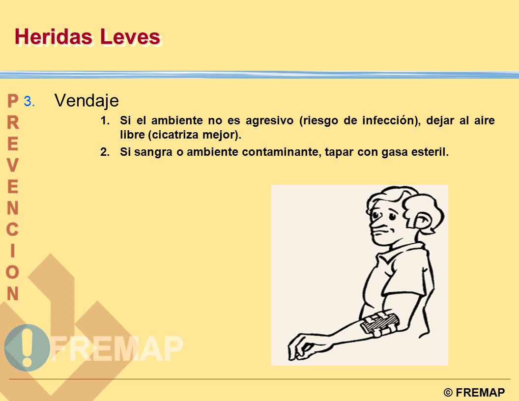 Heridas Leves Vendaje. Si el ambiente no es agresivo (riesgo de infección), dejar al aire libre (cicatriza mejor).