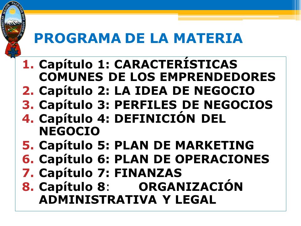 PROGRAMA DE LA MATERIA Capítulo 1: CARACTERÍSTICAS COMUNES DE LOS EMPRENDEDORES. Capítulo 2: LA IDEA DE NEGOCIO.