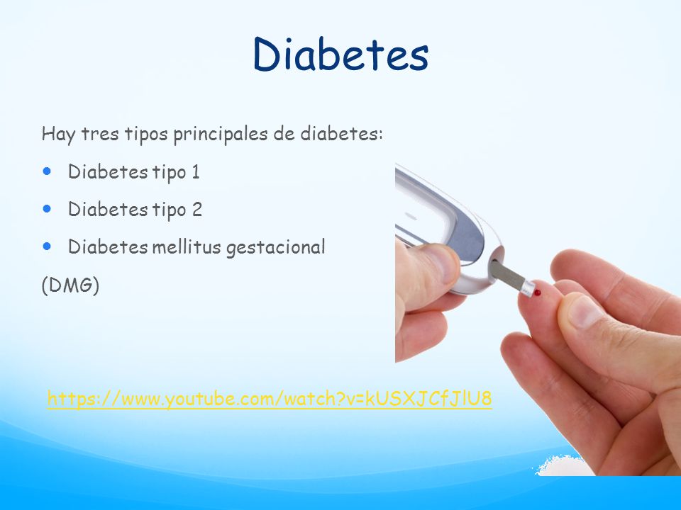 Diabetes Hay tres tipos principales de diabetes: Diabetes tipo 1