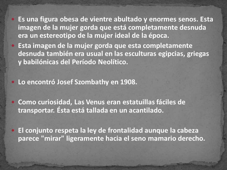 Es una figura obesa de vientre abultado y enormes senos