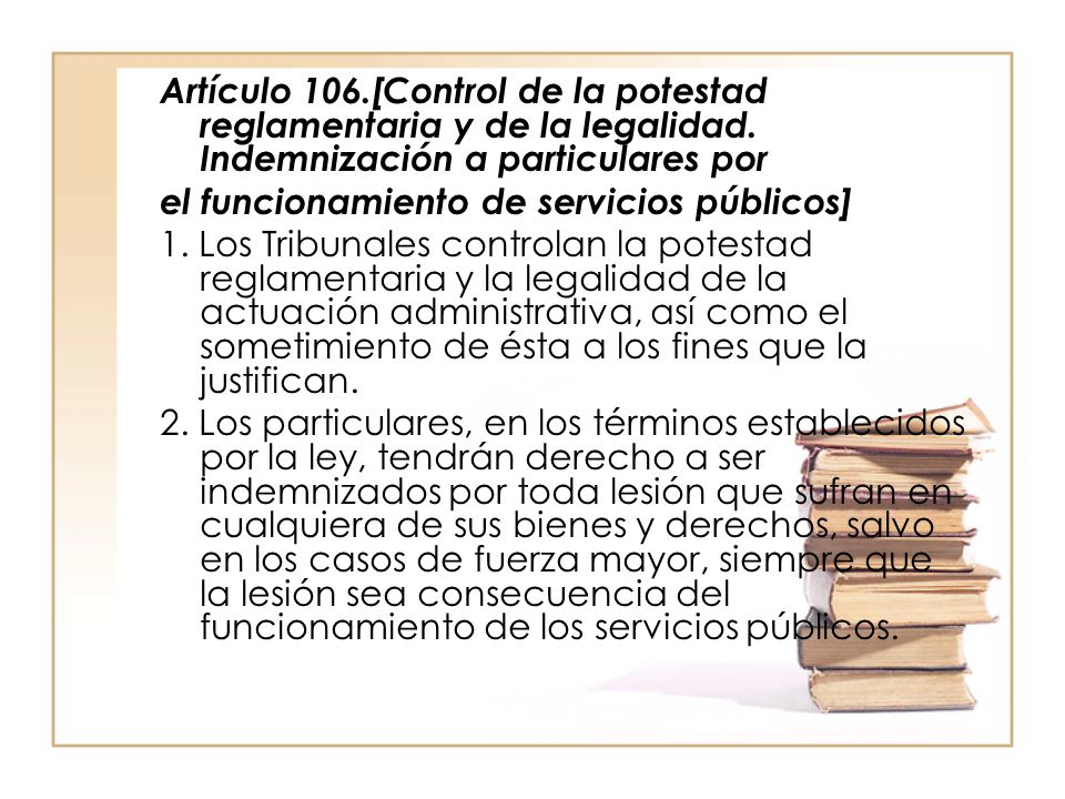 Artículo 106. [Control de la potestad reglamentaria y de la legalidad