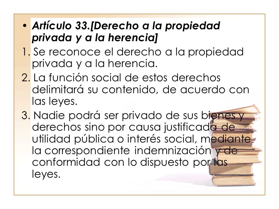 Artículo 33.[Derecho a la propiedad privada y a la herencia]