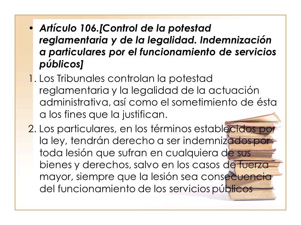 Artículo 106. [Control de la potestad reglamentaria y de la legalidad