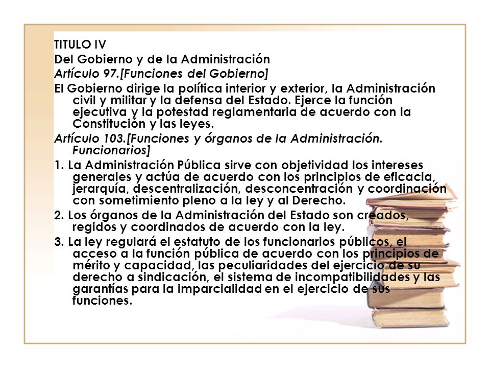 TITULO IV Del Gobierno y de la Administración. Artículo 97.[Funciones del Gobierno]