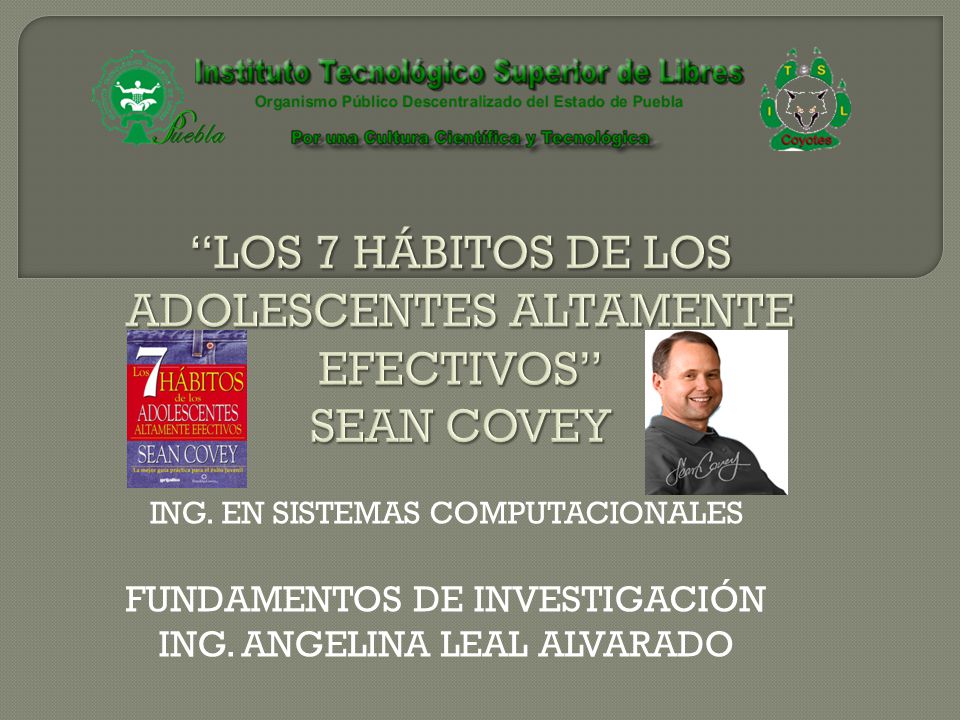 LOS 7 HÁBITOS DE LOS ADOLESCENTES ALTAMENTE EFECTIVOS SEAN COVEY