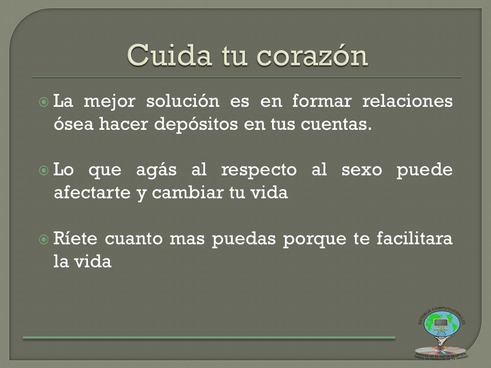 Cuida tu corazón La mejor solución es en formar relaciones ósea hacer depósitos en tus cuentas.