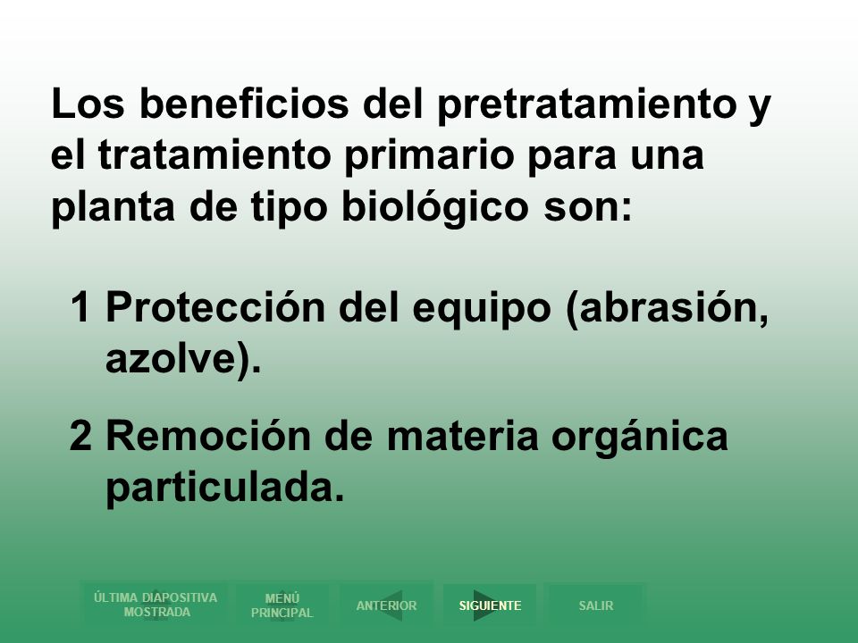 Los beneficios del pretratamiento y el tratamiento primario para una planta de tipo biológico son: