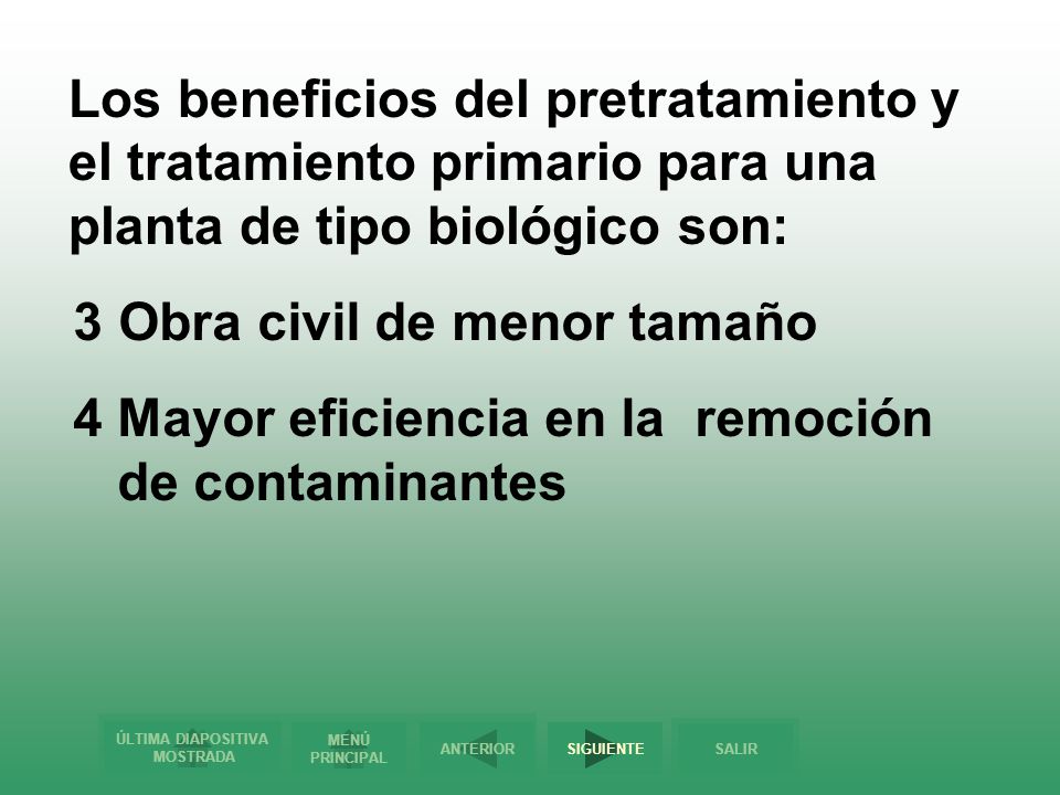 Los beneficios del pretratamiento y el tratamiento primario para una planta de tipo biológico son: