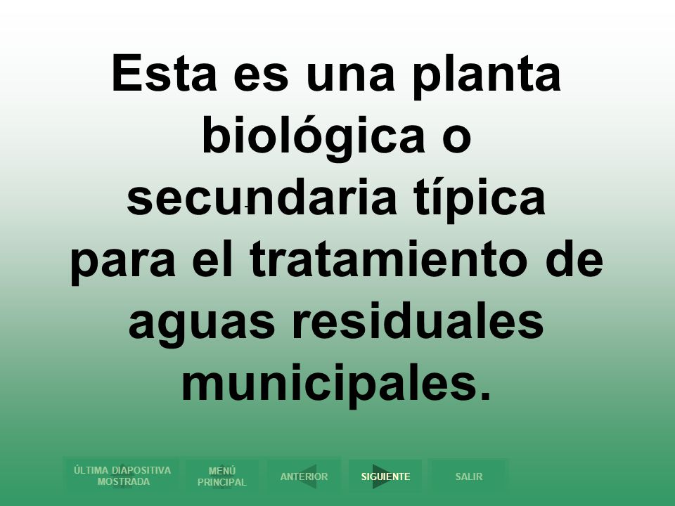 Esta es una planta biológica o secundaria típica para el tratamiento de aguas residuales municipales.