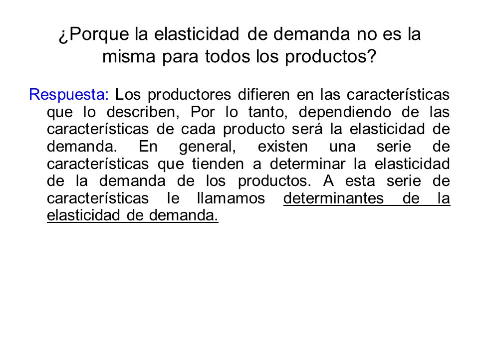 ¿Porque la elasticidad de demanda no es la misma para todos los productos
