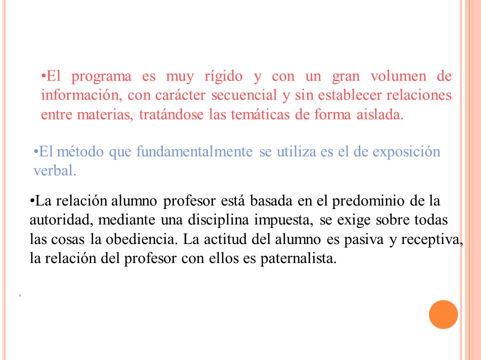 El programa es muy rígido y con un gran volumen de información, con carácter secuencial y sin establecer relaciones entre materias, tratándose las temáticas de forma aislada.