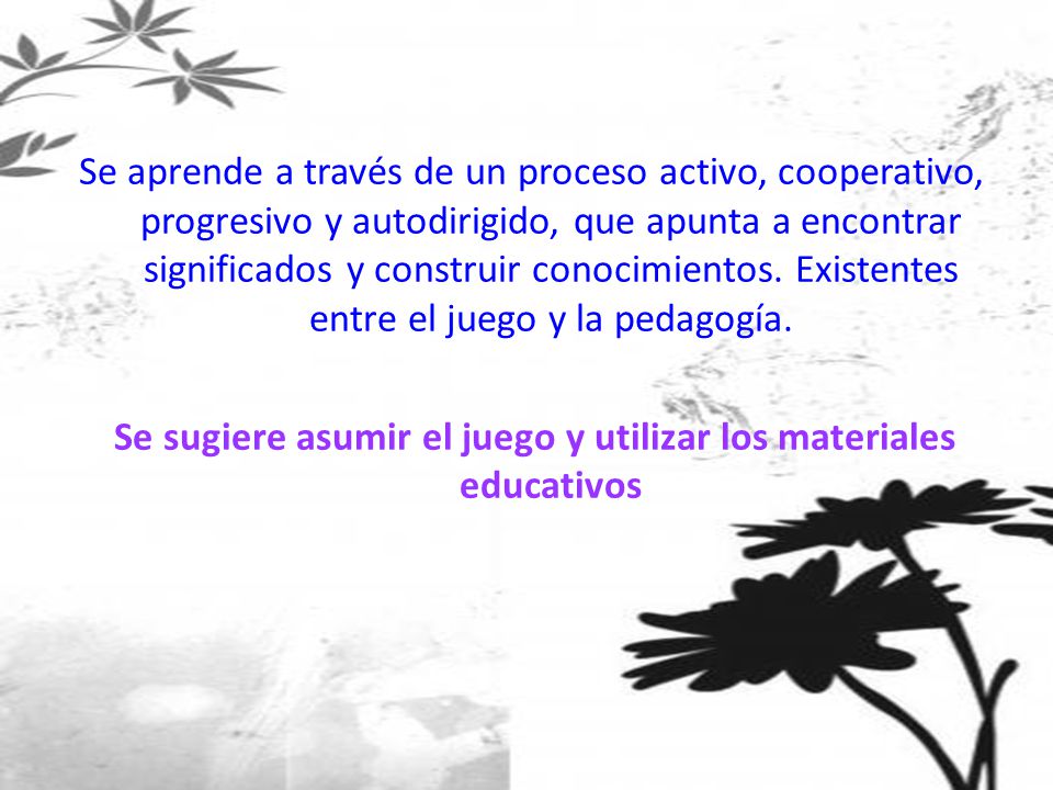 Se sugiere asumir el juego y utilizar los materiales educativos