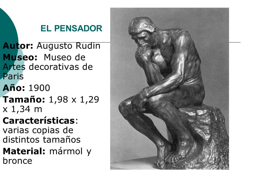 EL PENSADOR Autor: Augusto Rudin. Museo: Museo de Artes decorativas de Paris. Año: Tamaño: 1,98 x 1,29 x 1,34 m.