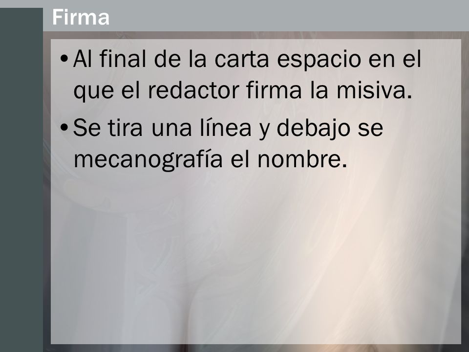 Al final de la carta espacio en el que el redactor firma la misiva.