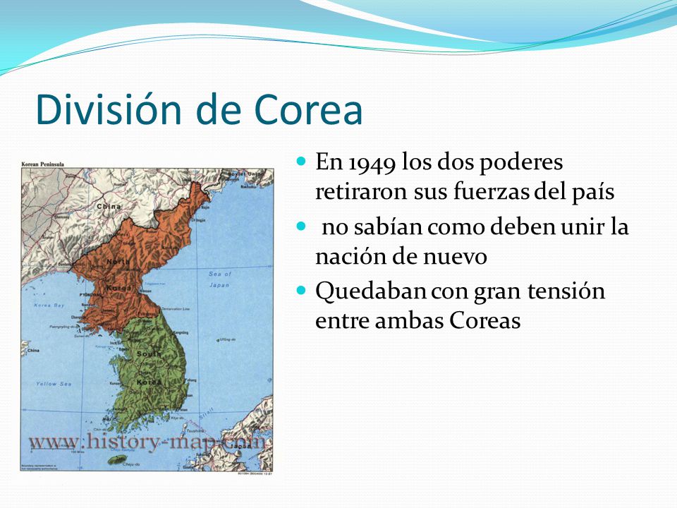 División de Corea En 1949 los dos poderes retiraron sus fuerzas del país. no sabían como deben unir la nación de nuevo.