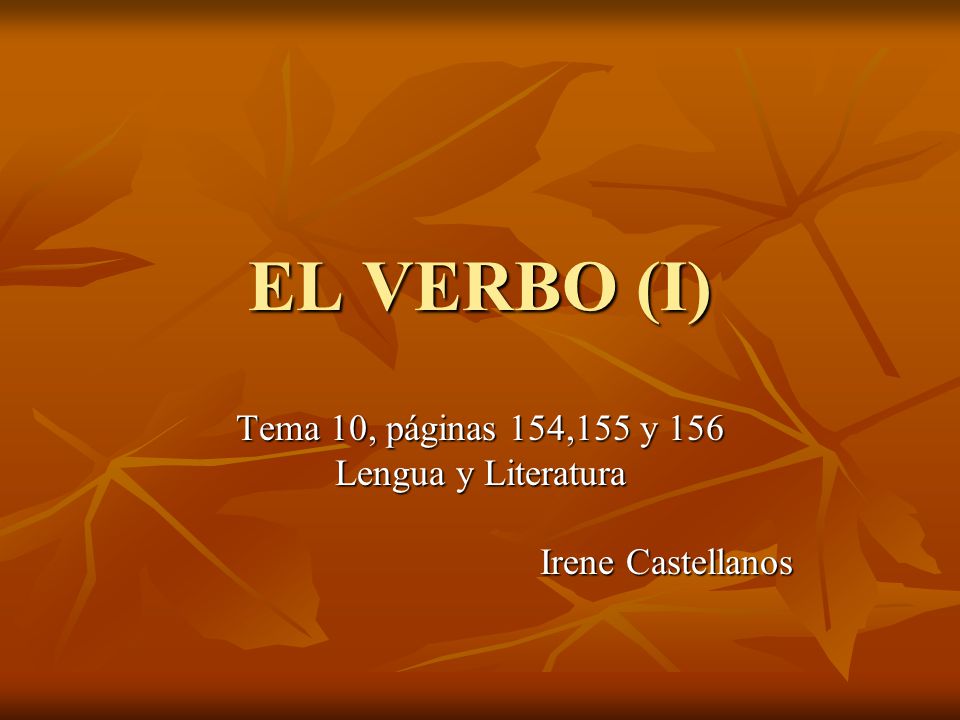 Tema 10, páginas 154,155 y 156 Lengua y Literatura Irene Castellanos
